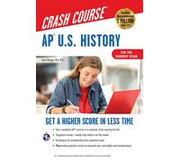 AP U.S. History Crash Course, Book + Online: Get a Higher Score in Less Time (Advanced Placement (AP) Crash Course)