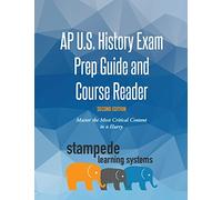 AP U.S. History Exam Prep Guide and Course Reader, Second Edition: Master the Most Critical Content in a Hurry
