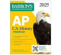 AP U.S. History Premium, 2025: Prep Book with 5 Practice Tests + Comprehensive Review + Online Practice (Barron's AP Prep)