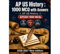 AP US History : 1000 MCQ with Answers: Master Colonial Development, Civil Rights, Industrialization, and Modern Political Shifts for comprehensive test day readiness