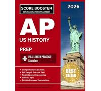 AP US HISTORY PREP 2026: Tips, Strategies & Expert Techniques for a Top Score | Full-Length Practice Tests + Bonus Questions & Detailed Explanations | 98% Success Rate Guaranteed!`