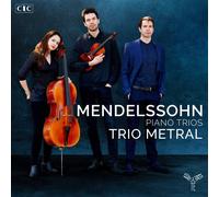 Trio Metral - Mendelssohn: Piano Trios