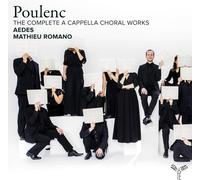 AP396 Aedes, Mathieu Romano Poulenc: the Complete A Cappella Choral Works Double