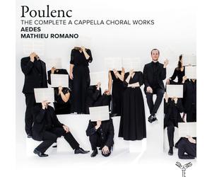 AP396 Aedes, Mathieu Romano Poulenc: the Complete A Cappella Choral Works Double