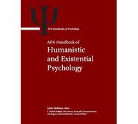 APA Handbook of Humanistic and Existential Psychology: Volume 1: History, Research, Philosophy, and Theory; Volume 2: Clinical and Social Applications (APA Handbooks in Psychology® Series)
