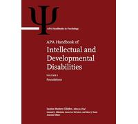 APA Handbook of Intellectual and Developmental Disabilities: Volume 1: Foundations Volume 2: Clinical and Educational Implications: Prevention, ... (APA Handbooks in Psychology® Series)