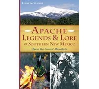 Apache Legends & Lore of Southern New Mexico: From the Sacred Mountain (American Heritage)