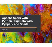 Apache Spark with Python - Big Data with PySpark and Spark
