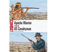Apache Warrior vs US Cavalryman : 1846-86