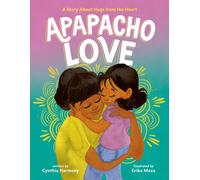 Apapacho Love : A Story About Hugs from the Heart