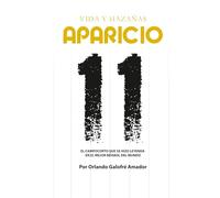 Aparicio: Vida y Hazañas: El campocorto que se hizo leyenda en el mejor béisbol del mundo | Luis Ernesto Aparicio Montiel al Salón de la Fama