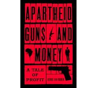 Apartheid Guns and Money : A Tale of Profit