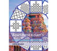Apartment Kolam’s: KOLAM: The timeless art of South India (Rangoli - Kolam Book's)