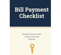 Apartment Renter Bill Payment Checklist: Your Complete Monthly Tracker for Rent, Utilities & Living Expenses, 8.5" × 11" | 120 Pages