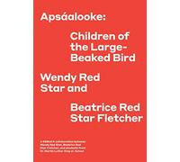Apasáalooke: Children of the Large-Beaked Bird: A KSMoCA collaboration between Wendy Red Star, Beatrice Red Star Fletcher, and students from Dr. Martin Luther King Jr. School
