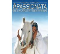 Apassionata: Grand Voyage