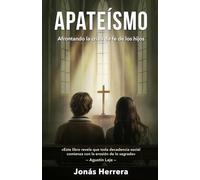Apateísmo: Afrontando la crisis de fe de los hijos
