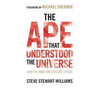 APE THAT UNDERSTOOD THE UNIVERSE by Steve University of Nottingham