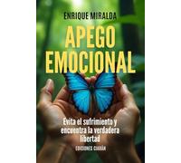 Apego emocional: “Cómo soltar sin miedo, amar sin depender y vivir con paz interior.” (Salud emocional)