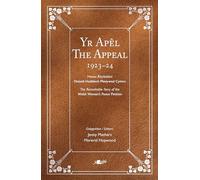 Apel, Yr / Appeal, The : Hawlio Heddwch: Ymgyrch Menywod Cymru dros Fyd heb Ryfel 1923-2023 / Project Peace: The Women of Wales and a World Without War 1923-2023