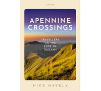 Apennine Crossings: Travellers on the Edge of Tuscany – Oxford University Press
