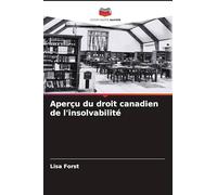 Aperçu du droit canadien de l'insolvabilité
