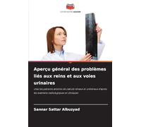 Aperçu général des problèmes liés aux reins et aux voies urinaires: chez les patients atteints de calculs rénaux et urétéraux d'après les examens radiologiques et cliniques