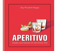 Aperitivo: Drinks and snacks for the Dolce Vita