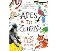 Apes to Zebras: An A-Z of Shape Poems