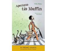 Apestoso tio muffin (LITERATURA INFANTIL - Premio Anaya (Infantil))