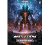 Apex Aliens: A Sci-Fi Coloring Adventure Featuring 24 Massive Alien Predators