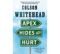Apex Hides the Hurt: Colson Whitehead