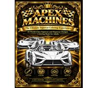 APEX MACHINES: The Ultimate Supercar Coloring Experience: 50 World-Class Supercar and Hypercar Designs Coloring Book for Adults - Perfect Gift for Car Lovers