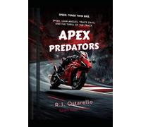 Apex Predators: Mastering the Sport Bike Lifestyle (Motorcycle Touring Adventures)