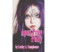 Apex Prey: Polly: The prequel to Apex Prey: 1 (Apex Prey Trilogy)