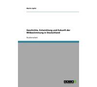 Apfel - Geschichte Entwicklung und Zukunft der Mitbestimmung in Deut - P555z