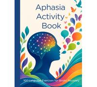Aphasia Activity Book: 100 Language Exercises for Stroke Recovery