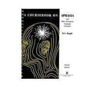 Aphasia and Other Neurogenic Language Disorders: A Coursebook (Singular Textbook Series)