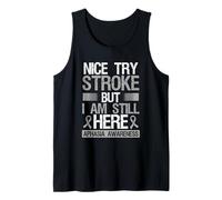 Aphasia Awareness Nice Try Stoke but Im Still here Tank Top