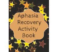 Aphasia Recovery Activity Book: Relaxful and Calming Puzzles | 30 Sudoku Puzzles, 30 Mazes, and 30 Word Searches with Solutions | 8.5x11 inches | Easy to Read Print