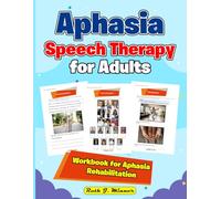 Aphasia Speech Therapy for Adults. Workbook for Aphasia Rehabilitation.