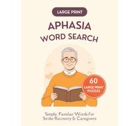 Aphasia Word Search for Adults: Large Print Puzzles with Simple Everyday Words - A Gentle Word-Finding Activity for Stroke Recovery