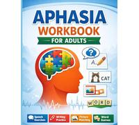 Aphasia Workbook for Adults: A Language Practice Workbook for Reading, Writing and Everyday Communication