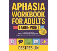Aphasia Workbook For Adults - Large Print: The complete workbook of practical speech and language exercises to improve communication and rebuild confidence (Stroke and Aphasia Recovery Activity Books)