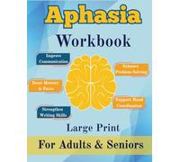 Aphasia Workbook for Adults & Seniors: Aphasia & Stroke rehabilitation simple activities To Improve Communication Skills & Boost Cognitive Function | Large print