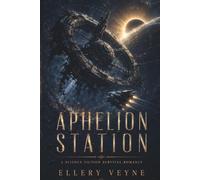 APHELION STATION: A Science Fiction Survival Romance