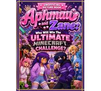 Aphmau and Zane: Who Will Win The Ultimate Minecraft Challenge? (Unofficial Picture Book)