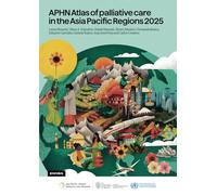 APHN Atlas of palliative care in the Asia Pacific Regions 2025