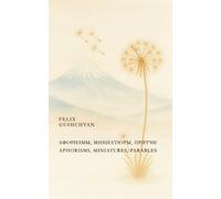 Aphorisms, Miniatures, Parables (Афоризмы, миниатюры, притчи): Bilingual Edition (Russian-English)