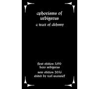 Aphorisms of Urbigerus: A Tract of Alchemy